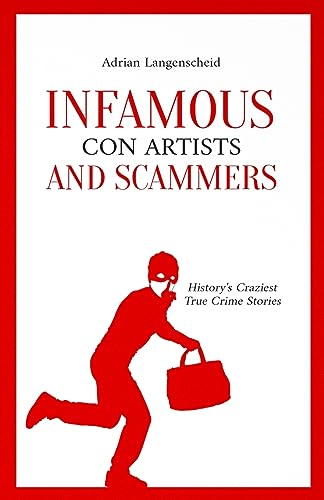 Langenscheid - Infamous Con Artists and Scammers: History's Craziest T