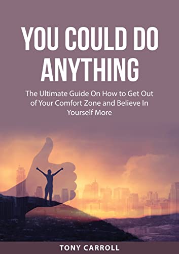 Carroll - You Could Do Anything: The Ultimate Guide On How to Get Out