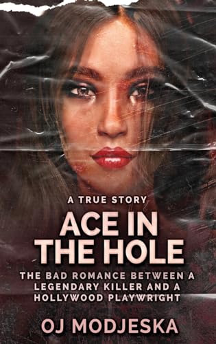 Modjeska - Ace In The Hole: The Bad Romance Between a Legendary Killer