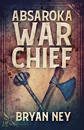 Ney - Absaroka War Chief - New paperback or softback