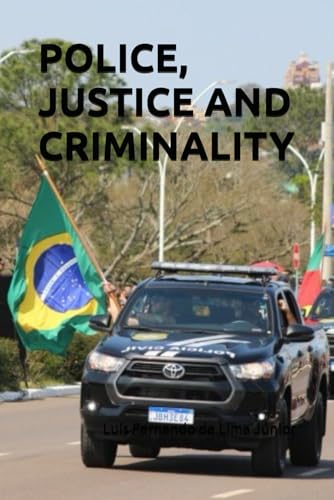 Lima J?nior - POLICE, JUSTICE AND CRIMINALITY: Challenges in Criminal