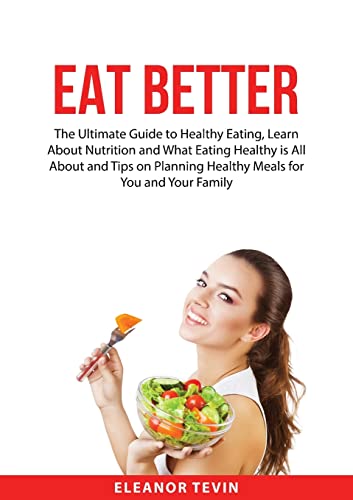 vin - Eat Better: The Ultimate Guide to Healthy Eating, Learn About Nu