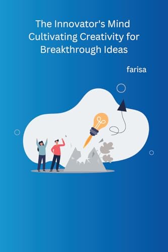 farisa - Innovator's Mind Cultivating Creativity for Breakthrough Idea