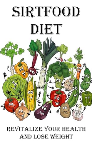 Nixon - Sirtfood Diet: Revitalize Your Health and Lose Weight - New pa