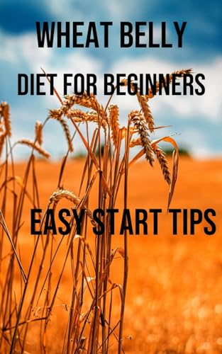 Myers - Wheat Belly Diet for Beginners: Easy Start Tips - New paperbac