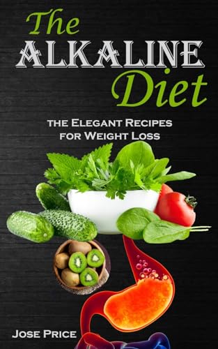 Pric - Alkaline Diet: the Elegant Recipes for Weight Loss - New paperb
