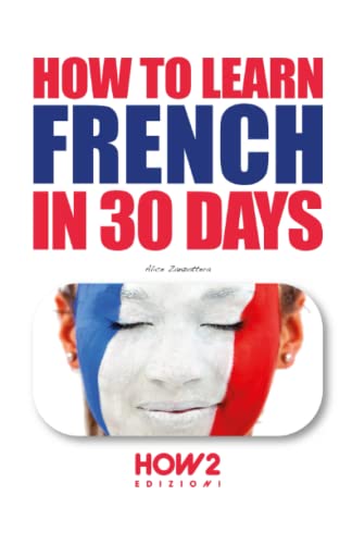 Zanzottera - HOW TO LEARN FRENCH IN 30 DAYS - New paperback or softbac