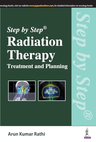 Rathi - Step by Step Radiation Therapy: Treatment and Planning - New p