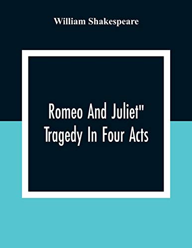 Shakespear - Romeo And Juliet": Tragedy In Four Acts - New paperback o