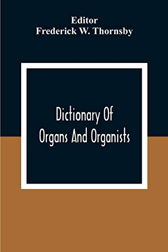 W. Thornsby - Dictionary Of Organs And Organists - New paperback or so