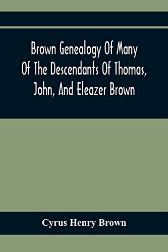 Henry Brown - Brown Genealogy Of Many Of The Descendants Of Thomas, Jo