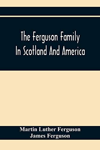 Luther Ferguson - Family In Scotland And America - New paperback or so