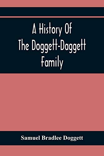 Bradlee Doggett - A History Of The Doggett-Daggett Family - New paperb