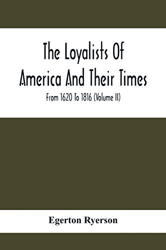 Ryerson - Loyalists Of America And Their Times : From 1620 To 1816 (Vo