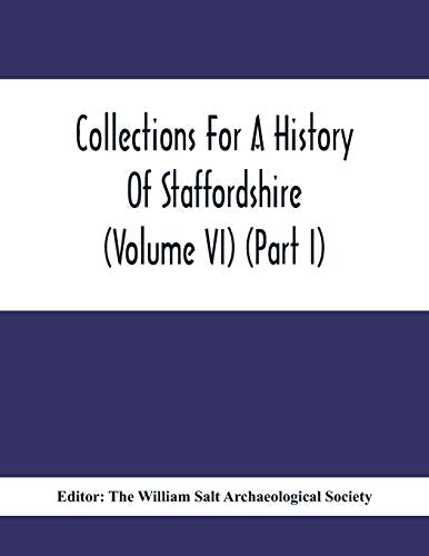 William Salt Archaeo - Collections For A History Of Staffordshire (Vol
