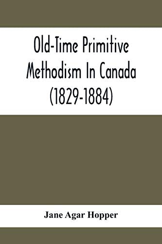 Agar Hopper - Old-Time Primitive Methodism In Canada (1829-1884) - New