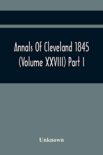 Unknown - Annals Of Cleveland 1845 (Volume Xxviii) Part I - New paperb