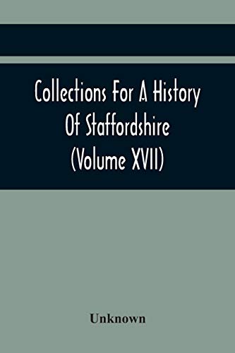 Unknown - Collections For A History Of Staffordshire (Volume Xvii) - N
