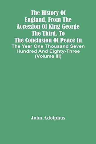 Adolphus - History Of England, From The Accession Of King George The T