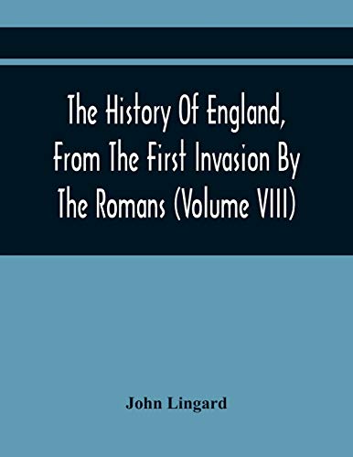 Lingard - History Of England, From The First Invasion By The Romans; T
