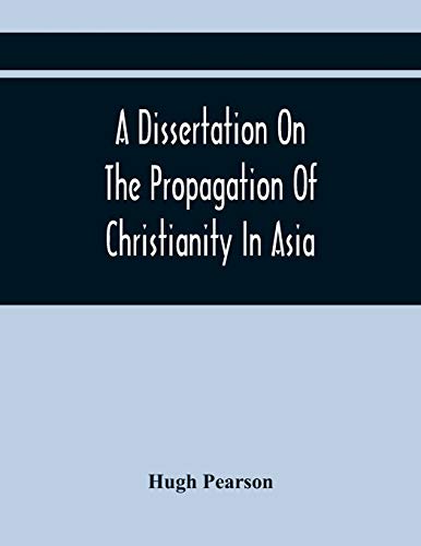 Pearson - A Dissertation On The Propagation Of Christianity In Asia -