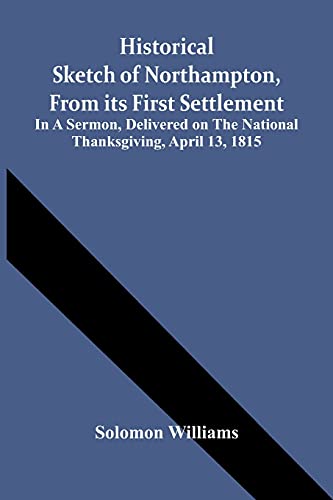 Williams - Historical Sketch Of Northampton, From Its First Settlement