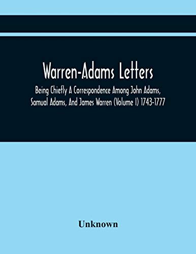Unknown - Warren-Adams Letters; Being Chiefly A Correspondence Among J