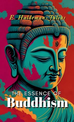 Haldeman-Julius - ESSENCE OF BUDDHISM - New hardback or cased book