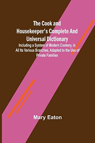 Eaton - Cook and Housekeeper's Complete and Universal Dictionary; Incl
