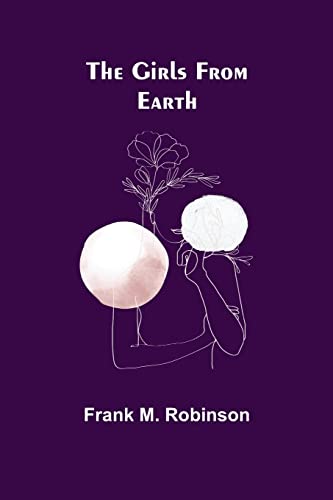 M. Robinson - Girls From Earth - New paperback or softback