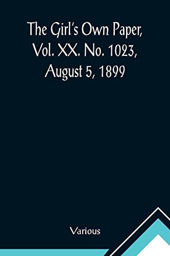 Various - Girl's Own Paper, Vol. XX. No. 1023, August 5, 1899 - New pa