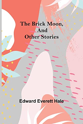Everett Hal - Brick Moon, and Other Stories - New paperback or softbac