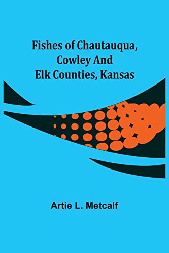 L. Metcalf - Fishes of Chautauqua, Cowley and Elk Counties, Kansas - N