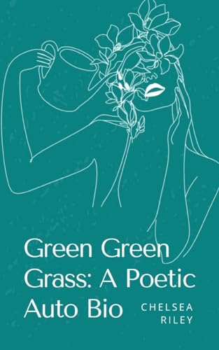 Riley - Green Green Grass : A Poetic Auto Bio - New paperback or softb