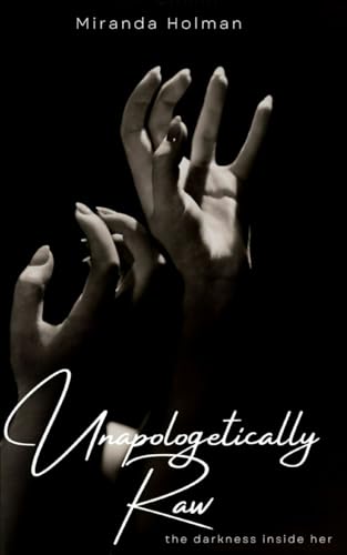 Holman - Unapologetically Raw The Darkness Inside Her - New paperback