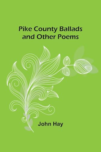 Hay - Pike County Ballads and Other Poems - New paperback or softback