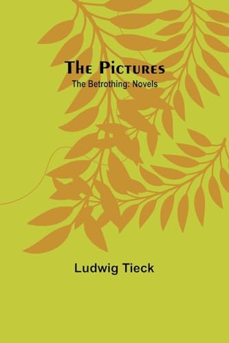 ieck - Pictures; The Betrothing: Novels - New paperback or softback