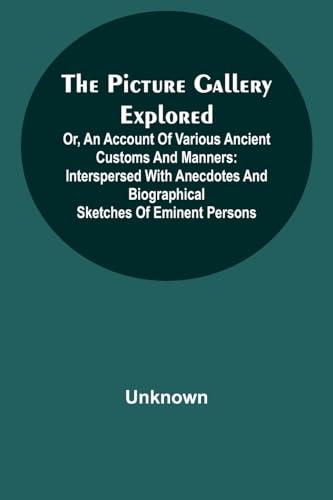 Unknown - Picture Gallery Explored ;Or, an account of various ancient