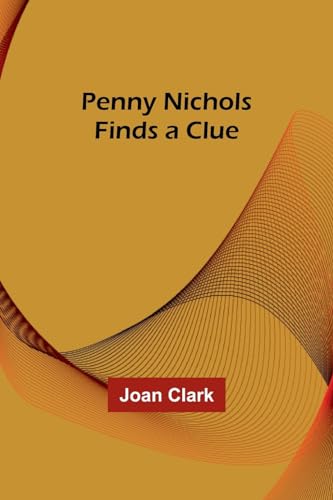 Clark - Penny Nichols Finds a Clue - New paperback or softback