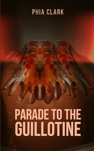 Clark - Parade to the Guillotine - New paperback or softback