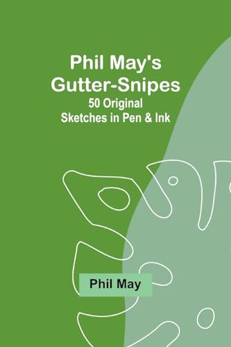 May - 's Gutter-Snipes 50 Original Sketches in Pen & Ink - New paperb