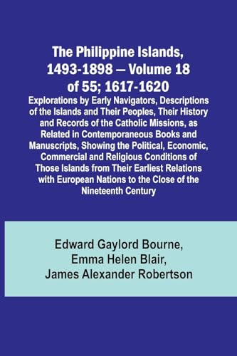 Bourn - Philippine Islands, 1493-1898 - Volume 18 of 55 ; 1617-1620 ;