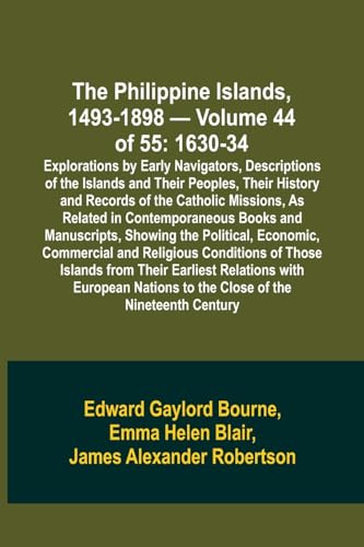 Bourn - Philippine Islands, 1493-1898 - Volume 44 of 55 1630-34 Explor