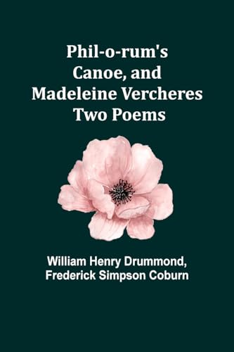 Drummond - Phil-o-rum's Canoe, and Madeleine Vercheres: Two Poems - Ne