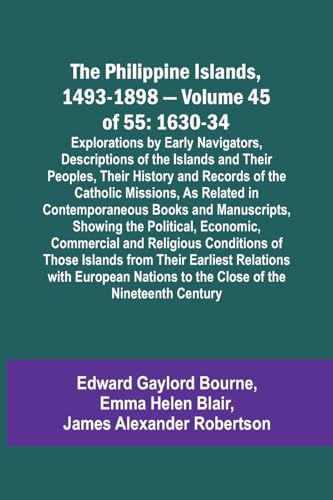 Bourn - Philippine Islands, 1493-1898 - Volume 45 of 55 1630-34 Explor