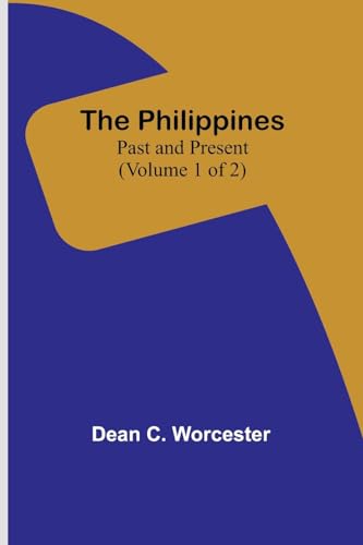 Worcester - Philippines: Past and Present (Volume 1 of 2) - New paperb