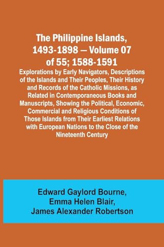 Bourn - Philippine Islands, 1493-1898 - Volume 07 of 55; 1588-1591 ; E