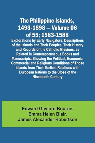 Bourn - Philippine Islands, 1493-1898 - Volume 06 of 55; 1583-1588 ; E