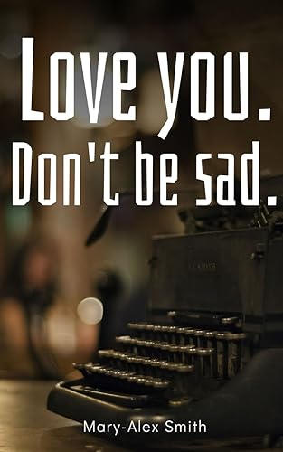 Smit - Love you. Don't be sad. - New paperback or softback