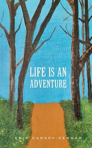 Canady-Denham - Life is an Adventure - New paperback or softback